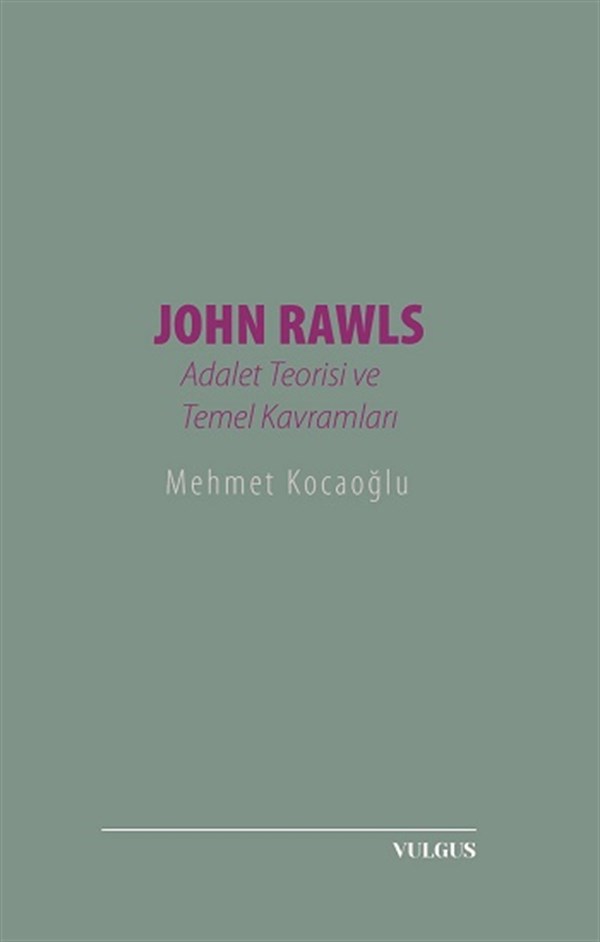 John Rawls- Adalet Teorisi ve Temel Kavramları