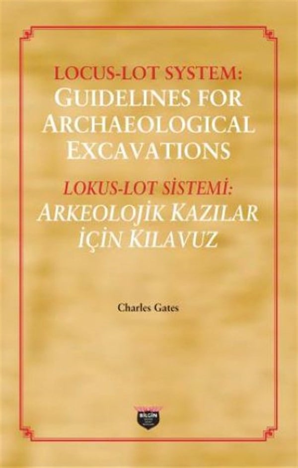 Locus Lot System : Guidelines For Archaelogical Excavations