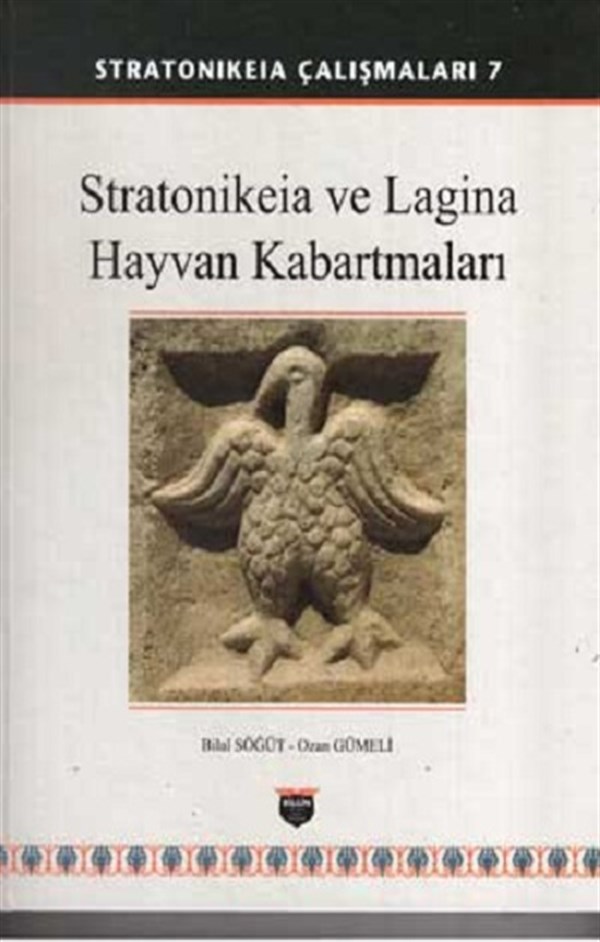 Stratonikeia Çalışmaları 7 - Stratonikeia ve Lagina Hayvan Kabartmaları (Ciltli)