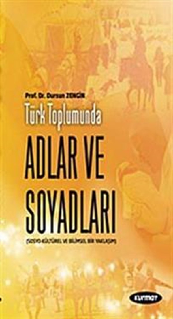 Türk Toplumunda Adlar ve Soyadları Sosyo-Kültürel ve Dilbilimsel Bir Yaklaşım