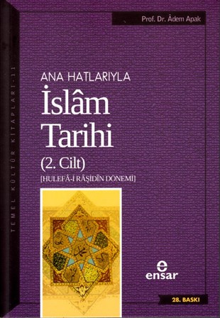 Ana Hatlarıyla İslam Tarihi (2. Cilt) (Hulefâ-i Râşidîn Dönemi)