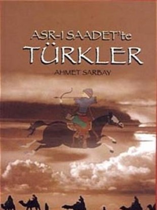 Asr-ı Saadet’te Türkler