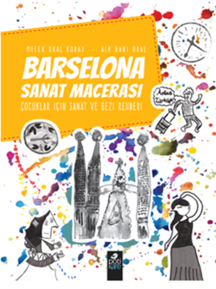 Barselona Sanat Macerası Çocuklar İçin Sanat Ve Gezi Rehberi