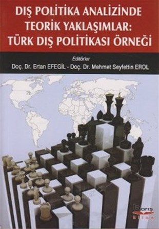 Dış Politika Analizinde Teorik Yaklaşımlar: Türk Dış Politikası Örneği