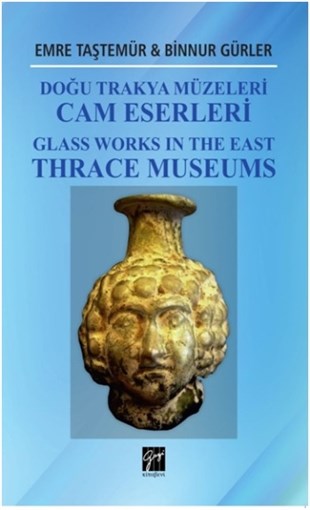 Doğu Trakya Müzeleri Cam Eserleri Glass Works In The East Thrace Museums