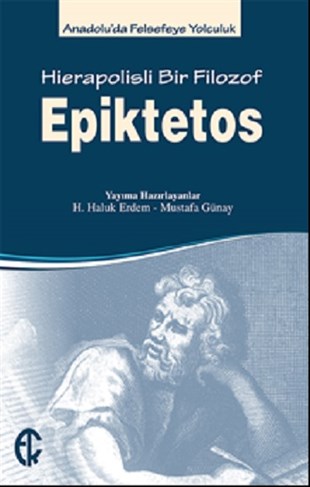 Epiktetos - Hierapolisli Bir Filozof