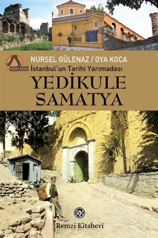 İstanbul’un Tarihi Yarımadası - Yedikule - Samatya