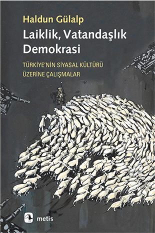 Laiklik, Vatandaşlık, Demokrasi - Türkiye’nin Siyasal Kültürü Üzerine Çalışmalar