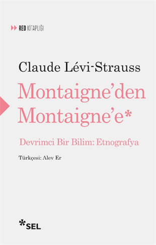 Montaigne'den Montaigne'e Devrimci Bir Bilim - Etnografya