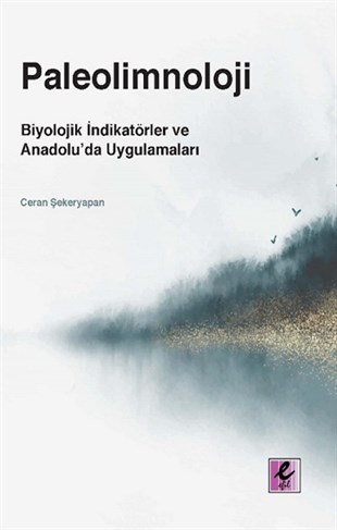 Paleolimnoloji - Biyolojik İndikatörler ve Anadolu’da Uygulamaları