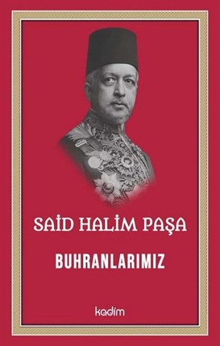 Said Halim Paşa - Buhranlarımız