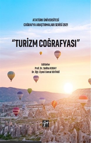 Turizm Coğrafya - Atatürk Üniversitesi Coğrafya Araştırmaları Serisi 2021