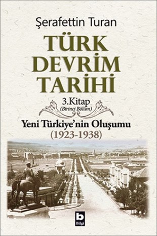 Türk Devrim Tarihi Yeni Türkiye'nin Oluşumu (1923-1938) Birinci Bölüm