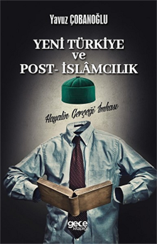 Yeni Türkiye ve Post - İslamcılık
