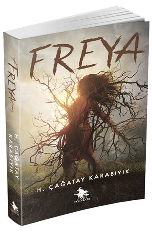 Freya , H. Çağatay Karabıyık , Cadı Yayınları , 9786058108486 ,