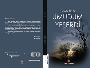 Umudum Yeşerdi , Yakup Tunç , Kitap Müptelası Yayınları , 9786057372208 ,